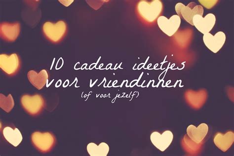 leuk cadeau voor vriendin|Leuke cadeaus voor je vriendin 